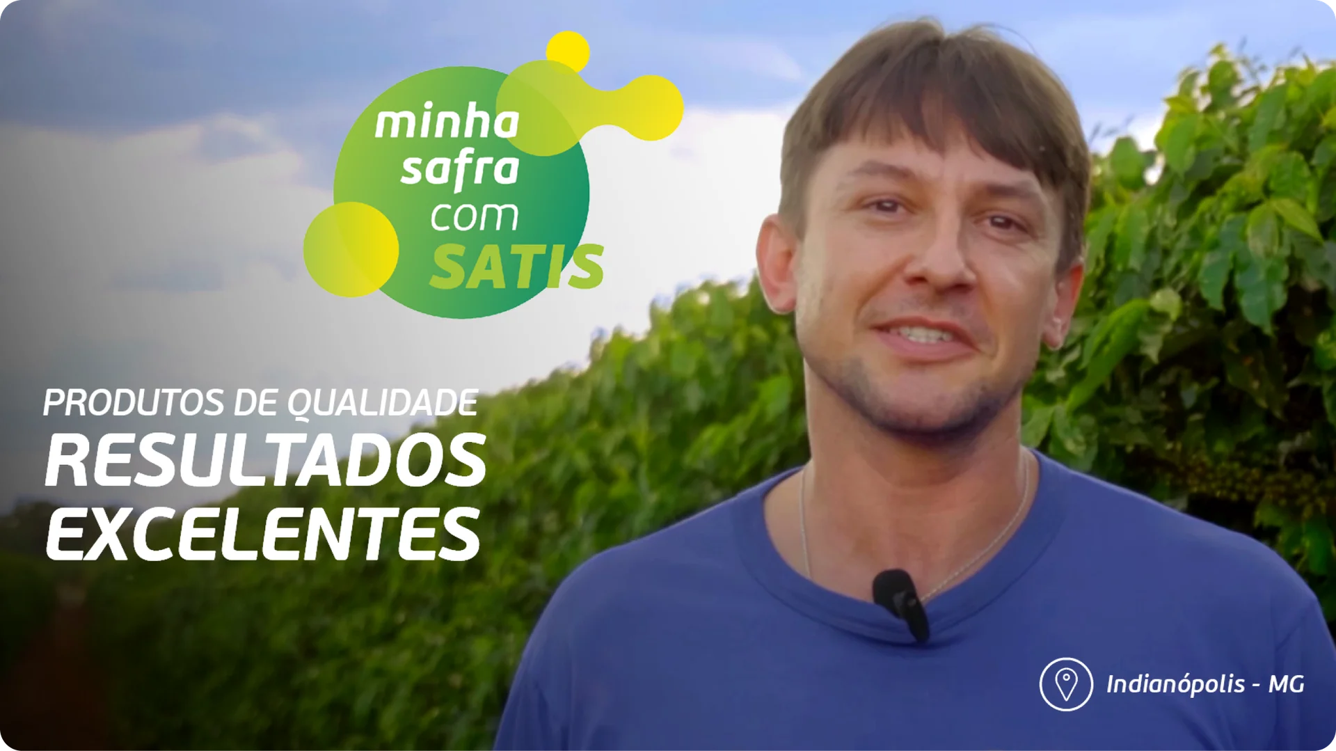 Vídeo Satis Produtos de qualidade e resultados para sua lavoura